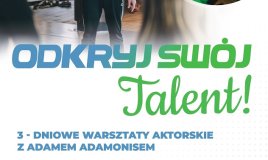  Odkryj Swój Talent! - warsztaty aktorskie z Adamem Adamonisem